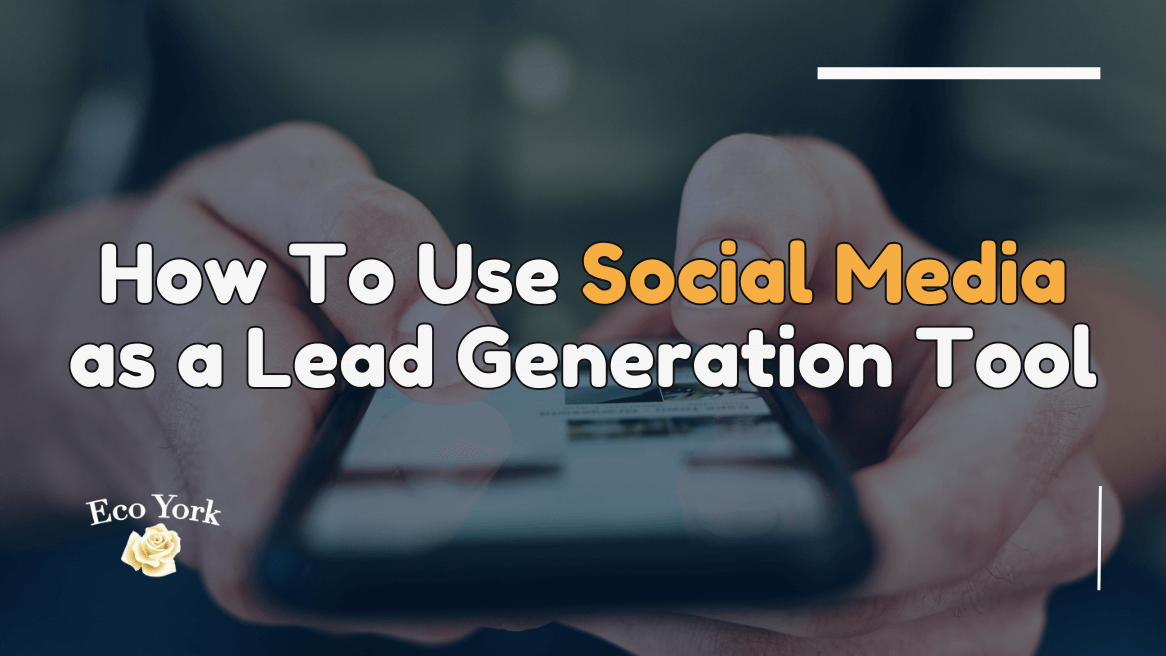How To Use Social Media For Lead Generation?