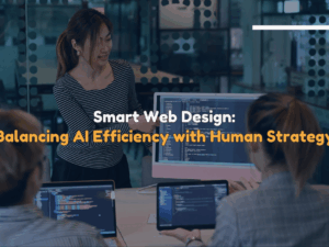 Innovative Web Design Balancing AI Efficiency with Human Strategy